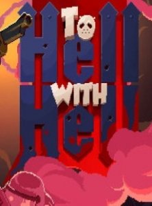 To Hell with Hell